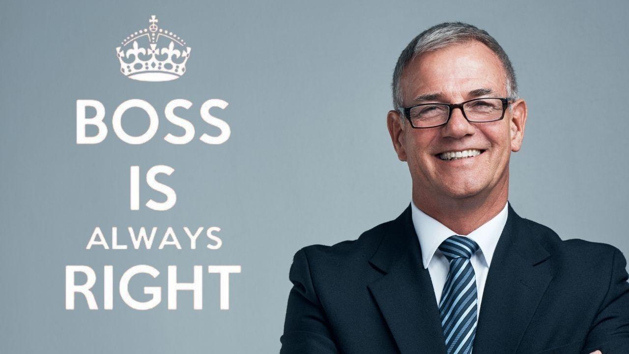 Understanding Workplace Dynamics: The Implications of 'The Boss Is Always Right'