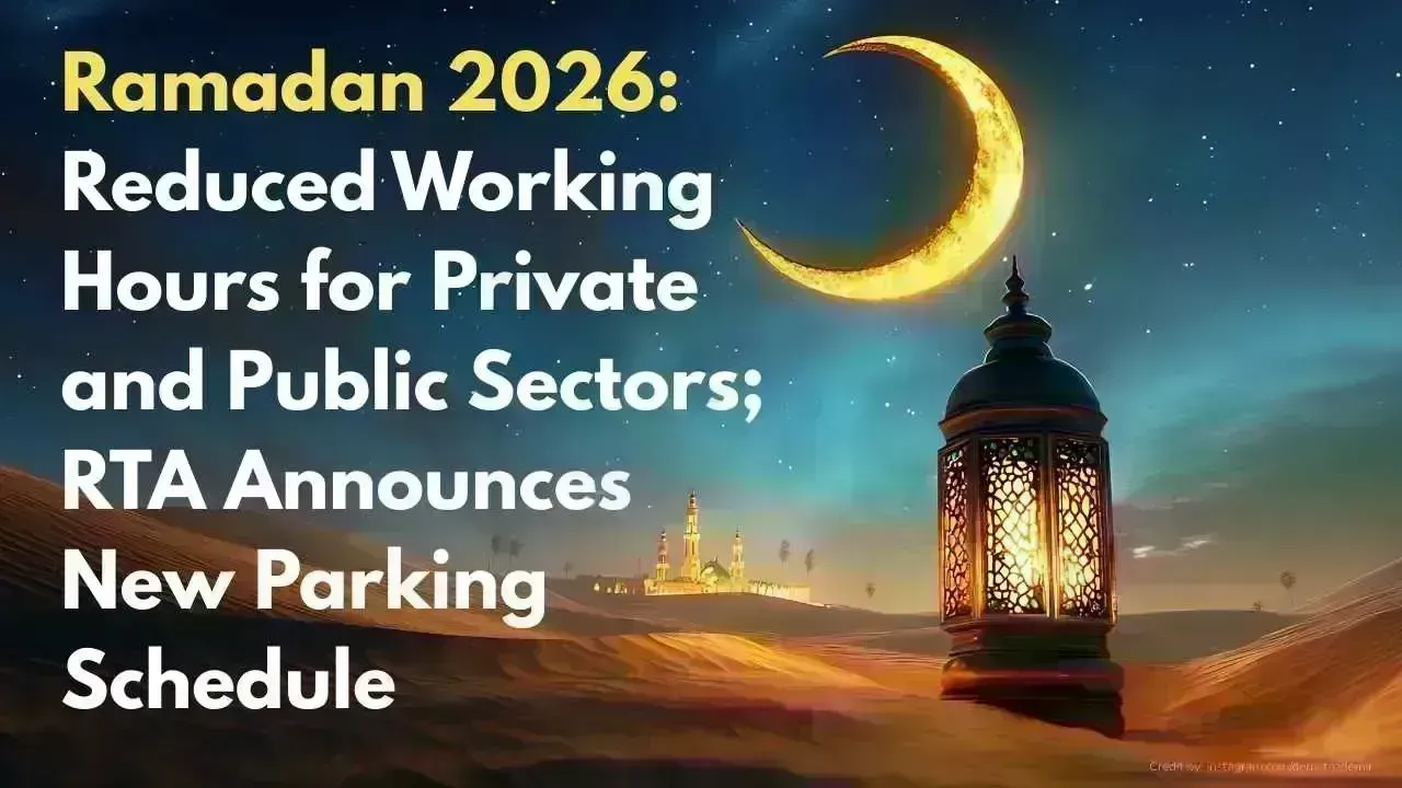 Dubai's Ramadan 2026: New Working Hours and Innovative Parking Solutions